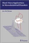 Shock Wave Applications in Musculoskeletal Disorders