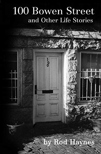 100 Bowen Street: And Other Life Stories
