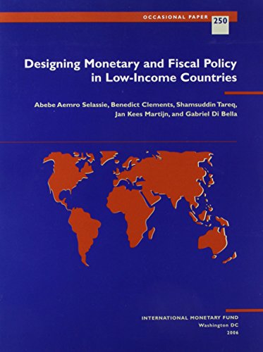 Designing Monetary and Fiscal Policy in Low-income Countries (International Monetary Fund Occasional Paper)