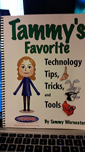 Tammy's Favorite Technology Tips, Tricks, and Tools: 2nd Edition