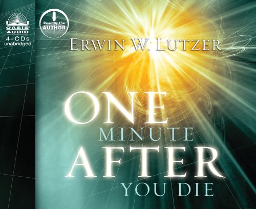 One Minute After You Die: A Preview of Your Final Destination (Christian Perspective)