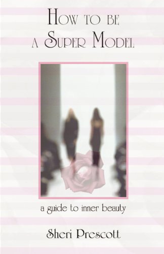 How To Be A Super Model