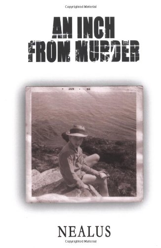 An Inch from Murder: My Life As a Male Victim of Sexual Child Abuse