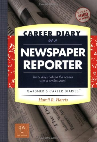 Career Diary of a Newspaper Reporter: Gardner's Guide Series