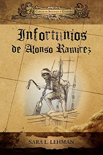 Infortunios de Alonso RAM Rez (Cervantes & Co. Spanish Classics) (Spanish and English Edition)