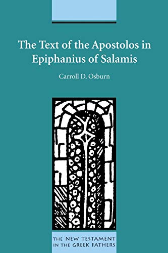 The Text of the Apostolos in Epiphanius of Salamis: 6 (New Testament in the Greek Fathers)