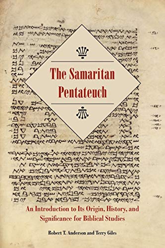 The Samaritan Pentateuch: An Introduction to Its Origin, History, and Significance for Biblical Studies (Resources for Biblical Study)