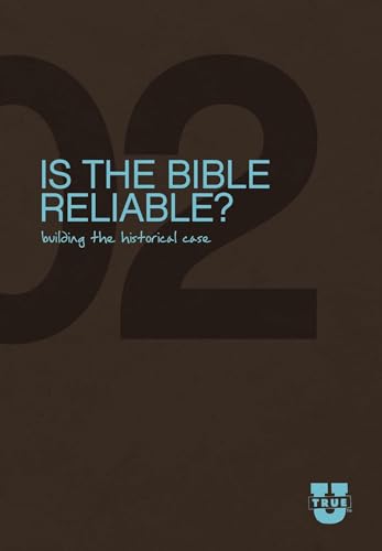 Is the Bible Reliable? Discussion Guide: Building the Historical Case (TrueU)