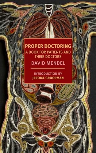 Proper Doctoring: A Book for Patients and their Doctors