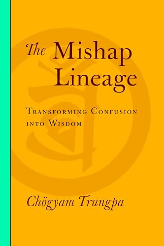 The Mishap Lineage: Transforming Confusion into Wisdom