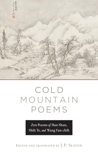 Cold Mountain Poems: Zen Poems of Han Shan, Shih Te, and Wang Fan-chih