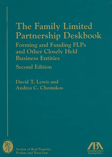 The Family Limited Partnership Deskbook: Forming and Funding Flps and Other Closely Held Business Entities