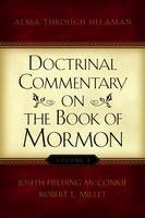 Doctrinal Commentary on the Book of Mormon, V3: Alma through Helaman