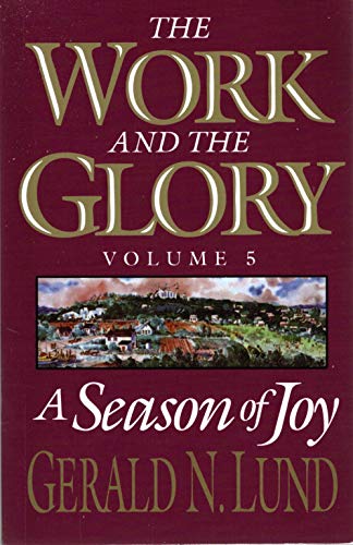 Title: The Work and the Glory Vol 5 A Season of Joy
