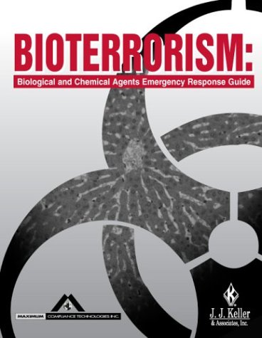 Bioterrorism: Biological And Chemical Agents Emergency Response Guide