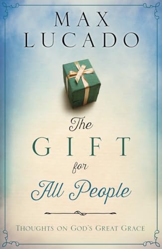 The Gift for All People: Thoughts on God's Great Grace