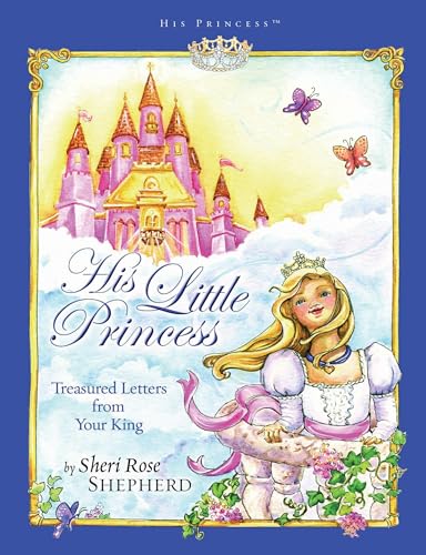 His Little Princess: Treasured Letters from Your King (His Princess)