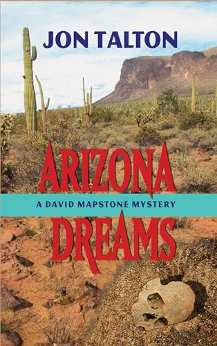 Arizona Dreams: A David Mapstone Mystery (David Mapstone Mysteries, 4)