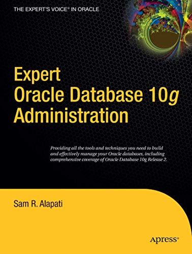 Expert Oracle Database 10g Administration (Expert's Voice)