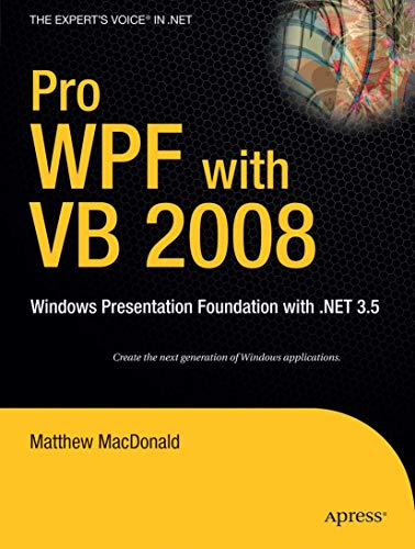 Pro WPF with VB 2008: Windows Presentation Foundation with .NET 3.5 (Expert's Voice in .NET)