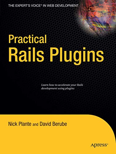 Practical Rails Plugins (Expert's Voice in Web Development)