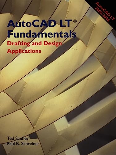 AutoCAD LT Fundamentals: Drafting and Design Applications
