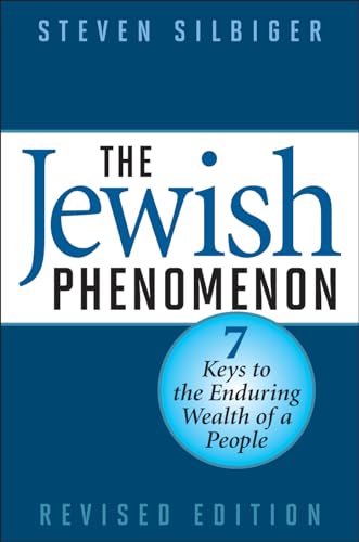 The Jewish Phenomenon: Seven Keys to the Enduring Wealth of a People