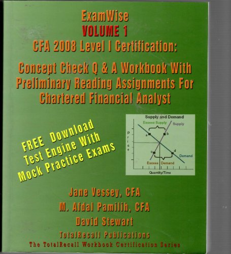 Examwise(r) Volume 1 CFA 2008 Level I Certification with Preliminary Reading Assignments for Chartered Financial Analyst (with Download Software)