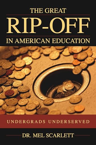 The Great Rip-Off in American Education: Undergrads Underserved