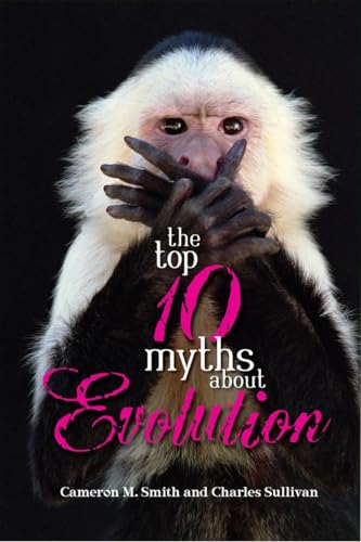 The Top 10 Myths About Evolution