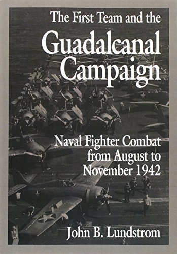 First Team and Guadalcanal Campaign: Naval Fighter Combat from August to November 1942