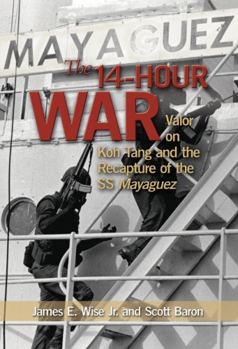 The 14-Hour War: Valor on Koh Tang and the Recapture of the SS Mayaguez
