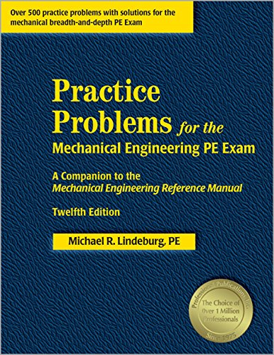 Practice Problems for the Mechanical Engineering Pe Exam: A Companion to the Mechanical Engineering Reference Manual