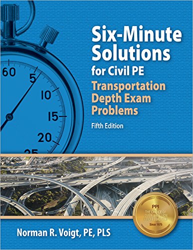 Six-Minute Solutions for Civil PE Transportation Depth Exam Problems