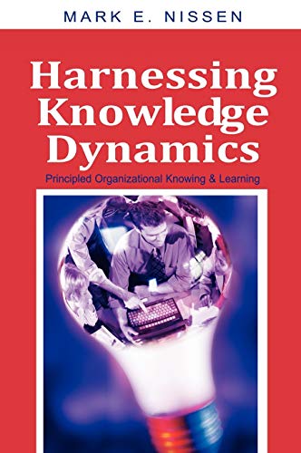 Harnessing Knowledge Dynamics: Principled Organizational Knowing & Learning