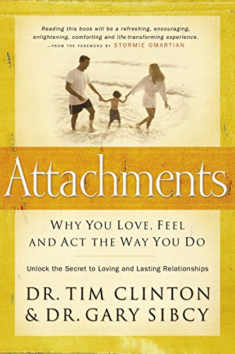 Attachments: Why You Love, Feel, and ACT the Way You Do