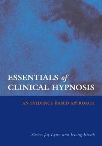Essentials of Clinical Hypnosis: An Evidence-based Approach