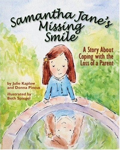 Samantha Jane's Missing Smile: A Story About Coping With the Loss of a Parent