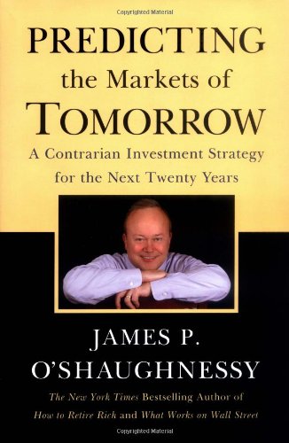 Predicting The Markets of Tomorrow: A Contrarian Investment Program for the Next Twenty Years