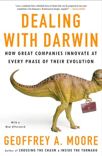 Dealing with Darwin: How Great Companies Innovate at Every Phase of Their Evolution