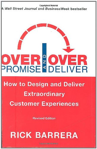 Overpromise and Overdeliver: How to Design and Deliver Extraordinary Customer Experiences