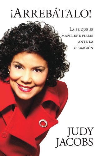 !Arrebátalo!: La fe que se mantiene firme ante la oposición (Spanish Edition)