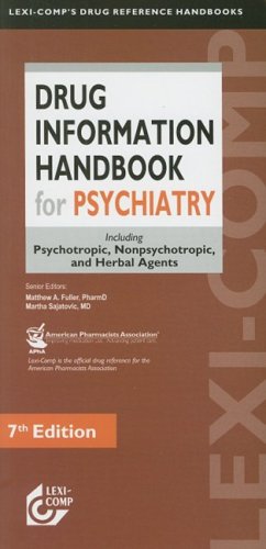 Drug Information Handbook for Psychiatry: Including Psychotropic, Nonpsychotropic, and Herbal Agents