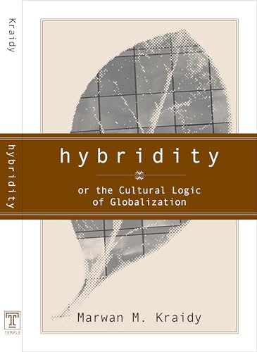 Hybridity: The Cultural Logic Of Globalization