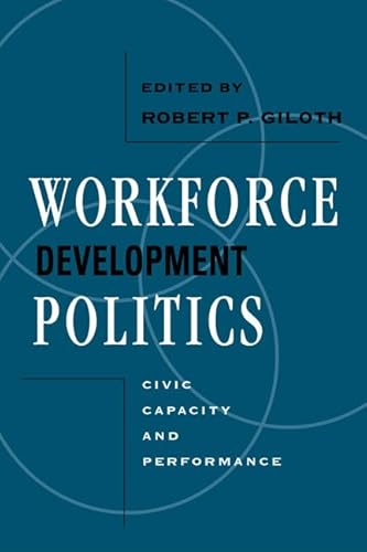 Workforce Development Politics: Civic Capacity and Performance