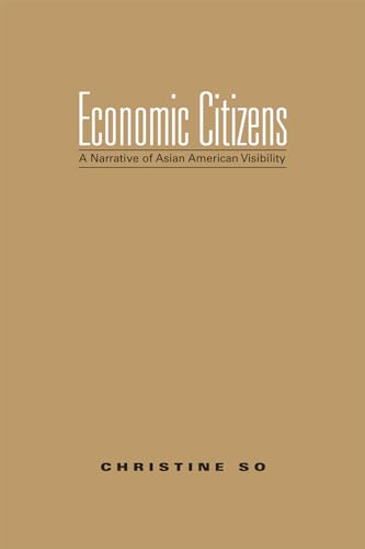 Economic Citizens: A Narrative of Asian American Visibility