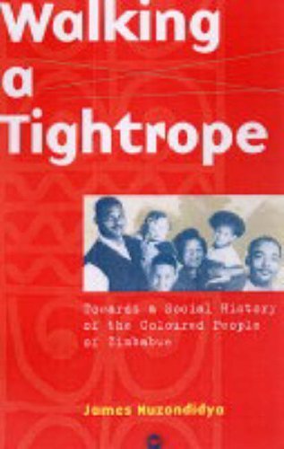 Walking A Tightrope: Towards the Social History of the Coloured People of Zimbabwe