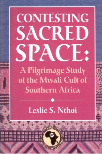 Contesting Sacred Space: A Pilgrimage Study of the Mwali Cult of Southern Africa