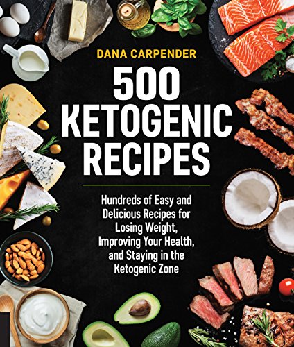 500 Ketogenic Recipes: Hundreds of Easy and Delicious Recipes for Losing Weight, Improving Your Health, and Staying in the Ketogenic Zone (Keto for Your Life, 5) (Volume 5)