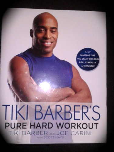 Tiki Barber's Pure Hard Workout: Stop Wasting Time and Start Building Real Strength and Muscle